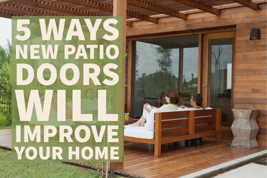 5 Ways New Patio Doors Will Improve Your Home Discount Window and Doors